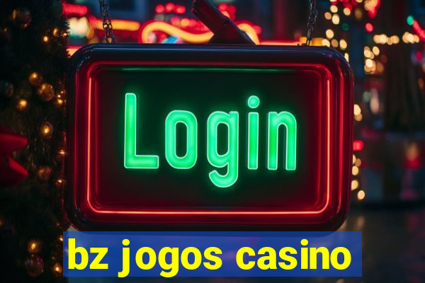 bz jogos casino